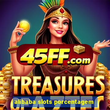 alibaba slots porcentagem